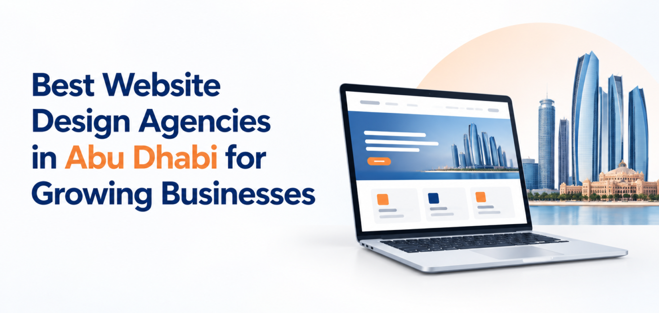 Best Website Design Agencies in Abu Dhabi for Growing Businesses