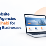 Best Website Design Agencies in Abu Dhabi for Growing Businesses